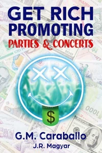 Get Rich Promoting Parties &amp; Concerts