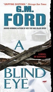G.M. Ford - A Blind Eye - A Novel.