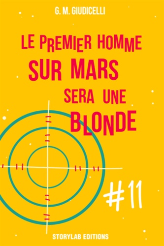 G.M. Giudicelli - Le premier homme sur Mars sera une blonde, épisode 11.