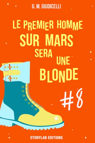 G.M. Giudicelli - Le premier homme sur Mars sera une blonde, épisode 8.