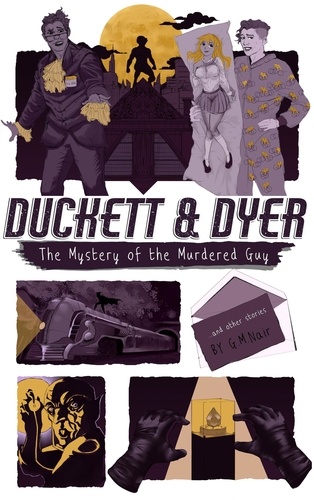  G.M. Nair - The Mystery Of The Murdered Guy - Duckett &amp; Dyer: Dicks For Hire, #3.