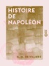 G.-M. Villiers (de) - Histoire de Napoléon.