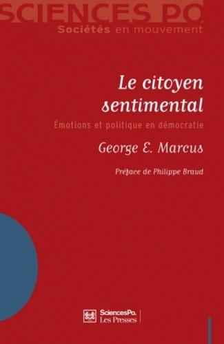 G Marcus - Le citoyen sentimental - Emotions et politique en démocratie.