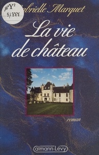 G Marquet - La Vie de château.