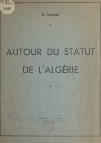 G. Messud - Autour du statut de l'Algérie.