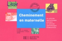 G Meyer et D Larois - Cheminement en maternelle - Du cycle des apprentissages premiers au cycle des apprentissages fondamentaux.