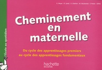 G Meyer et Dominique Larois - Cheminement en maternelle - Du cycle des apprentissages premiers au cycle des apprentissages fondamentaux.