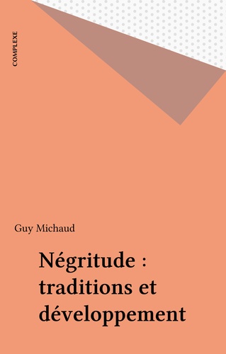 NEGRITUDE . TRADITIONS DEVELOPPEMENT