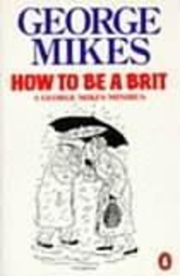 G Mikes - How to be a Brit ?.