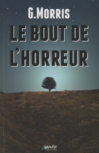 G Morris - Le bout de l'horreur.