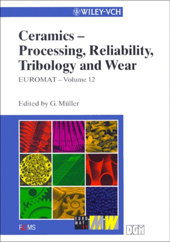 G Muller - Ceramics - Processing, Reliability, Tribology And Wear. Euromat 99 - Volume 12.
