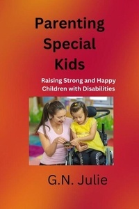 Amazon e-Books pour iPad Parenting Special Kids: Raising Strong and Happy Children with Disabilities par G.N. Julie 9781917463461 en francais