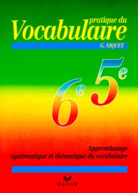 G Niquet - Francais 6eme - 5eme. Pratique Du Vocabulaire.