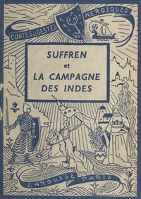 G.-O. Duvic et Maurice Toussaint - Suffren et la campagne des Indes.