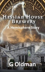  G Oldman - Hessian House Brewery - A Hemisphere Story, #3.