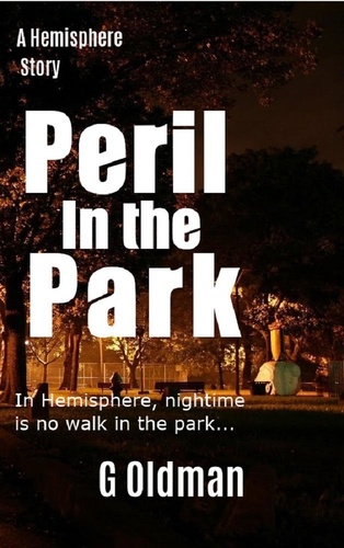  G Oldman - Peril in the Park - A Hemisphere Story, #1.