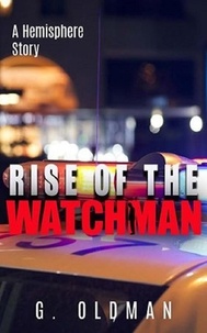  G Oldman - The Rise of the Watchman - A Hemisphere Story, #2.