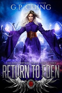  G. P. Ching - Return to Eden - The Soulkeepers Series, #3.