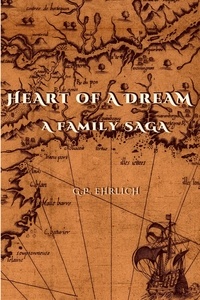  G.P. Ehrlich - Heart of a Dream - A Family Saga.