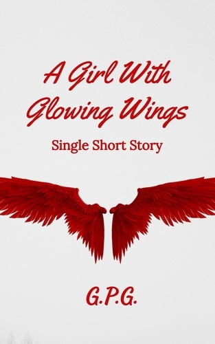  G. P.G. - A Girl With Glowing Wings - Once Upon A Time.