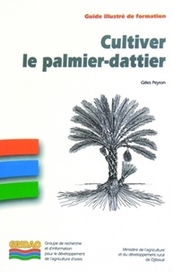 G Peyron - Cultiver Le Palmier-Dattier.