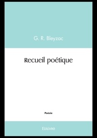 G.r. Bleyzac - Recueil poétique.