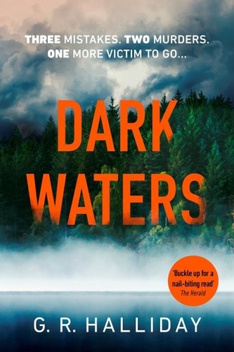 G. R. Halliday - Dark Waters - An atmospheric crime novel set in the Scottish Highlands.