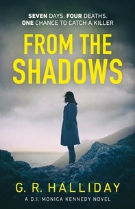 G. R. Halliday - From the Shadows - Introducing your new favourite Scottish detective series.