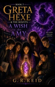 Greta Hexe & The Misfits 7: A Wish for Amy