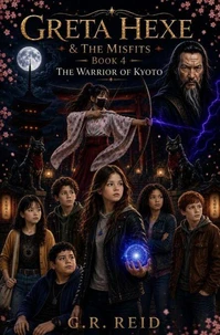 Greta Hexe &amp; The Misfits: The Kyoto Warrior