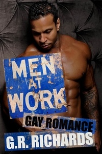  G.R. Richards - Men at Work: Gay Romance.