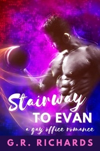 G.R. Richards - Stairway to Evan: A Gay Office Romance Short.