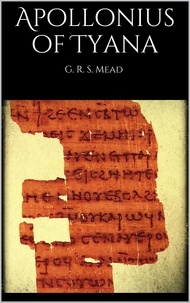 G.R.S. Mead - Apollonius of Tyana.