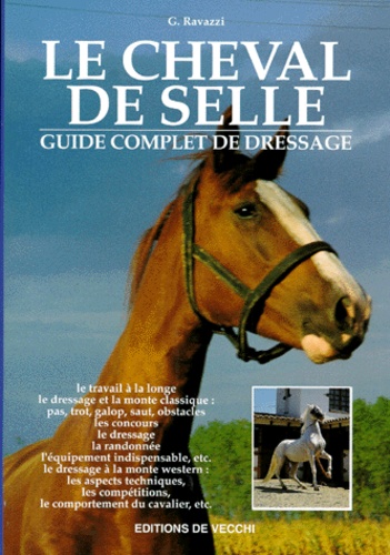 G Ravazzi - Le Cheval De Selle. Guide Complet De Dressage.