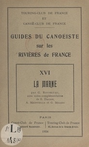 G. Roubaudi et Emile Dacier - Guides du canoëiste sur les rivières de France (16). La Marne.