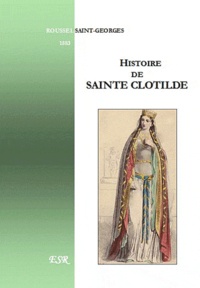 G. Roussel Saint-Georges - Histoire de Sainte Clotilde.