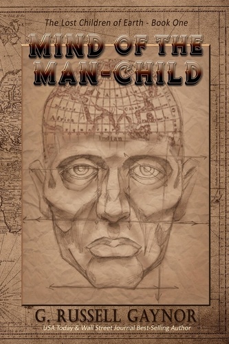  G Russell Gaynor - Mind of the Man-Child - The Lost Children of Earth, #1.