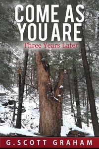  G. Scott Graham - Come as You Are: Three Years Later.