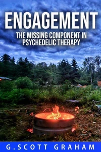 Engagement: The Missing Component in Psychedelic Therapy