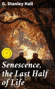 Senescence, the Last Half of Life
