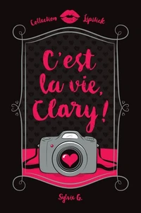 C'est la vie, clary!
