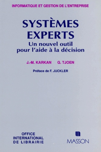 G Tjoen et J-M Karkan - Systemes Experts. Un Nouvel Outil Pour L'Aide A La Decision.