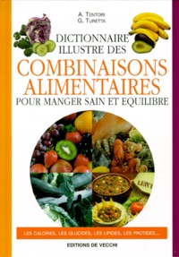 G Turetta et A Tentori - Dictionnaire Illustre Des Combinaisons Alimentaires. Pour Manger Sain Et Equilibre.