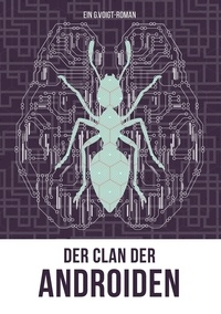 G. Voigt - Der Clan der Androiden - Band 3.
