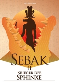 G. Voigt - Sebak II. - Krieger der Sphinxe - Sebak - Serie.