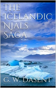 G. W. Dasent - The Icelandic Njals Saga.