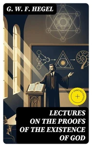 Lectures on the Proofs of the Existence of God