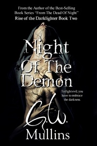  G.W. Mullins - Night of The Demon - Rise Of The Darklighter, #2.