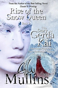 Rise Of The Snow Queen Book Three The Story Of Gerda And Kai