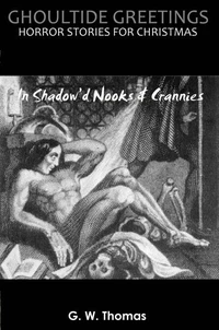 Ghoultide Greetings: In Shadow'd Nooks &amp; Crannies